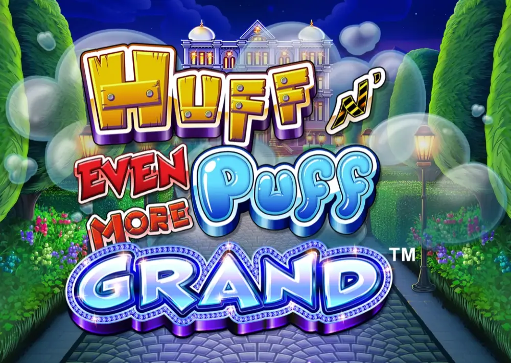 Huff and Puff Grand